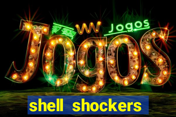 shell shockers crazy games